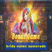 brida nunes namorado